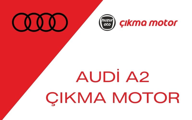Audi A2 Çıkma Motor