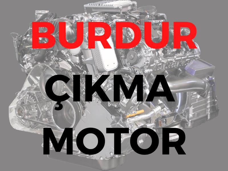Burdur Çıkma Motor