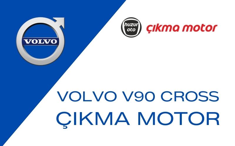 Volvo V90 Cross Çıkma Motor